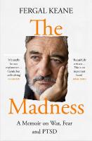 Madness: A Memoir of War, Fear and Ptsd