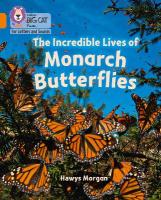 Incredible Lives of Monarch Butterflies: Band 06/Orange