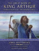 Great Book of King Arthur and His Knights of the Round Table: A New Morte DArthur