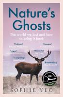 Natures Ghosts: The World We Lost and How to Bring it Back
