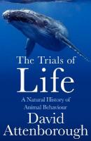 Trials of Life: A Natural History of Animal Behaviour