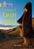 Secrets of Easter Island: Band 11plus/Lime Plus