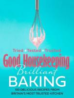 Good Housekeeping Brilliant Baking: 130 Delicious Recipes from Britains Most Trusted Kitchen
