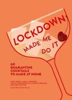 Lockdown Made Me Do It: 60 Quarantine Cocktails to Make at Home