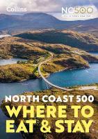North Coast 500: Where to Eat and Stay Official Guide New edition