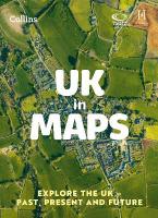 UK in Maps: Explore the Uk  Past, Present and Future 3rd Revised edition