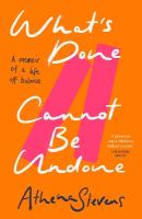 Whats Done Cannot Be Undone: A Memoir of a Life off Balance