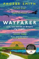 Wayfarer: Love, Loss and Life on Britain's Pilgrim Paths