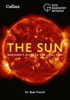 Sun: BeginnerS Guide to Our Local Star, Including Solar and Lunar Eclipses
