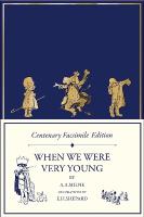 Centenary Facsimile Edition: When We Were Very Young Facsimile edition