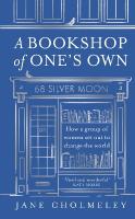 Bookshop of Ones Own: How a Group of Women Set out to Change the World