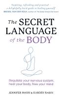 Secret Language of the Body: Regulate Your Nervous System, Heal Your Body, Free Your Mind