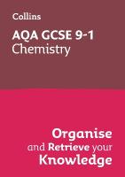AQA GCSE 9-1 Chemistry Organise and Retrieve Your Knowledge: Ideal for the 2026 and 2027 Exams