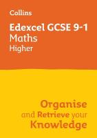 Edexcel GCSE 9-1 Maths Higher Organise and Retrieve Your Knowledge: Ideal for the 2026 and 2027 Exams