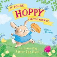 If Youre Hoppy and You Know It: A Lift-the-Flap Easter Egg Hunt