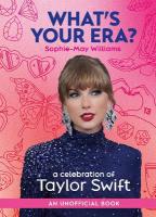 Whats Your Era?: A Celebration of Taylor Swift
