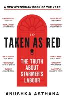 Taken As Red: The Truth About Starmers Labour
