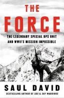 Force: The Legendary Special Ops Unit and WWIIs Mission Impossible