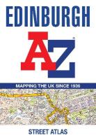 Edinburgh A-Z Street Atlas: Accurate Street Map for Easy Navigation 11th Revised edition