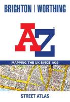 Brighton and Worthing A-Z Street Atlas: Accurate Street Map for Easy Navigation New Eighth edition