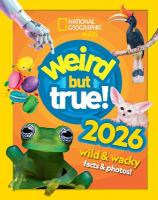 Weird but true! 2026: Wild and Wacky Facts & Photos!