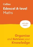 Edexcel A-level Maths Organise and Retrieve Your Knowledge: Ideal for the 2026 and 2027 Exams