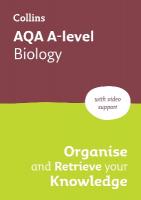 AQA A-level Biology Organise and Retrieve Your Knowledge: Ideal for the 2026 and 2027 Exams