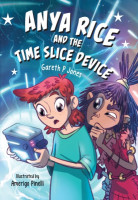 Anya Rice and the Time Slice Device: Fluency 12