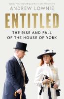 Entitled: The Rise and Fall of the House of York
