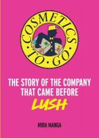 Cosmetics to Go: The Story of the Company That Came Before Lush