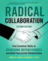 Radical Collaboration, 2nd Edition: Five Essential Skills to Overcome Defensiveness and Build Successful  Relationships 2nd Edition