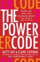Power Code: More Joy. Less Ego. Maximum Impact for Women (and Everyone).