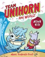 Team Unihorn and Woolly #1: Attack of the Krill: A Graphic Novel
