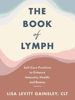 Book of Lymph: Self-Care Practices to Enhance Immunity, Health, and Beauty