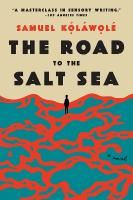 Road to the Salt Sea: A Novel
