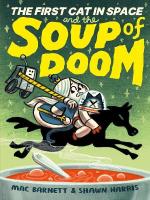 First Cat in Space and the Soup of Doom: A Graphic Novel