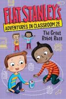 Flat Stanley's Adventures in Classroom 2e #4: The Great Robot Race