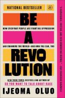 Be a Revolution: How Everyday People Are Fighting Oppression and Changing the Worldand How  You Can, Too