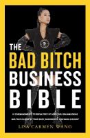 Bad Bitch Business Bible: 10 Commandments to Break Free of Good Girl Brainwashing and Take Charge of  Your Body, Boundaries, and Bank Account