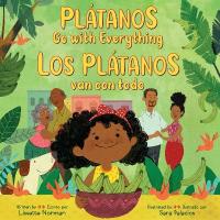 Plátanos Go with Everything/Los Plátanos Van Con Todo: Bilingual English-Spanish Bilingual edition