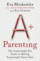 Aplus Parenting: The Surprisingly Fun Guide to Raising Surprisingly Smart Kids