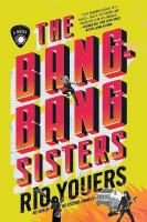 Bang-Bang Sisters: A Novel