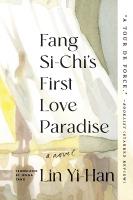 Fang Si-Chi's First Love Paradise: A Novel