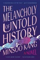 Melancholy of Untold History: A Novel