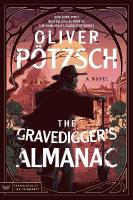 Gravediggers Almanac: A Novel