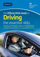official DVSA guide to driving: the essential skills: the essential skills 11th ed., 2023