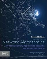 Network Algorithmics: An Interdisciplinary Approach to Designing Fast Networked Devices 2nd edition