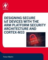 Designing Secure IoT Devices with the Arm Platform Security Architecture and  Cortex-M33