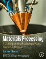 Materials Processing: A Unified Approach to Processing of Metals, Ceramics, and Polymers 2nd edition