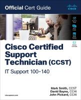 Cisco Certified Support Technician (CCST) IT Support - 100-140 Official Cert  Guide